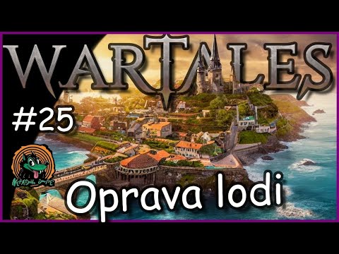 ⚓⛵Věci potřebné k opravě lodi🏴‍☠️🔥 WARTALES #25 CZ/SK