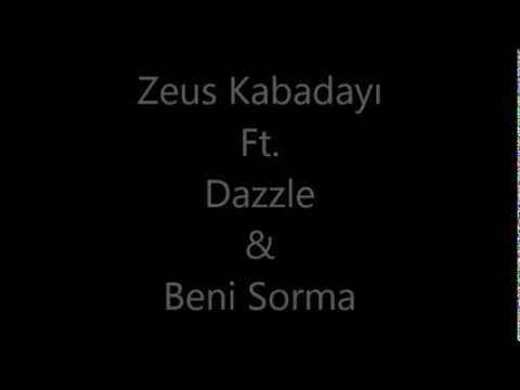 Zeus Kabadayı Ft. Dazzle - Beni Sorma (2013)