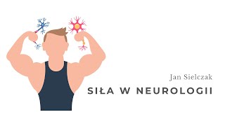 Siła w neurologii Jan Sielczak