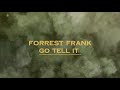 Forrest Frank Go Tell It Lyrics
