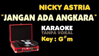 Download lagu NICKY ASTRIA - JANGAN ADA ANGKARA. Karaoke - Tanpa Vokal. Key - G#m mp3 Download lagu NICKY ASTRIA - JANGAN ADA ANGKARA. Karaoke - Tanpa Vokal. Key - G#m mp3