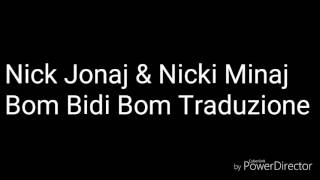 Nick Jonas &amp; Nicki Minaj Bom Bidi Bom Traduzione Italiana