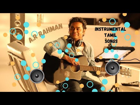 A.R Rahman instrumental Tamil songs| A.R Rahman Hits | Tamil | Jukebox | Songs | Tamil Songs