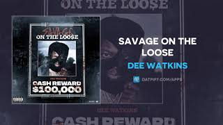 Dee Watkins - Savage On The Loose (AUDIO)