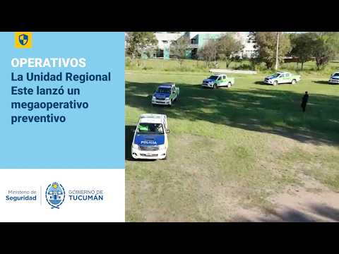 La Unidad Regional Este lanzó un megaoperativo preventivo