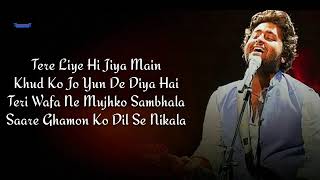 Tere liye hi jiya songby Arijit Sing