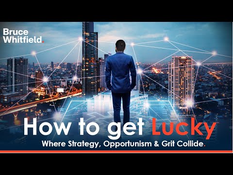 How to Get Lucky: Where Strategy, Opportunism & Grit Collide