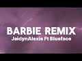 JaidynAlexis - Barbie Remix Ft Blueface (Lyrics)