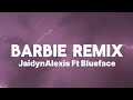 JaidynAlexis Barbie Remix Ft Blueface Lyrics
