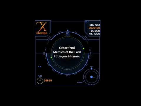 Oritse femi _ Mercies of the Lord ft Dagrin & Rymzo