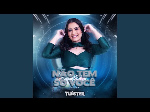 Não Tem Só Você (Cover)