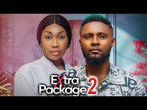 EXTA PACKAGE 2(Full Movie)EBUBE NWAGBO, MURICE SAM, 2024 LATEST NIGERIAN NOLLYWOOD MOVIE