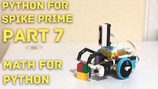 Learn Python for SPIKE Prime (LEGO 45678) Part 7: Math for Python ***For version 2 (Legacy)***