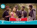 Trip Alaparaigal - Nakkalites