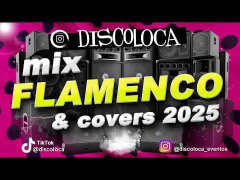 MIX FLAMENCO & COVERS 2025 ( DISCOLOCA ) juerga flamenca , feria andaluza , flamenkito , rumba pop