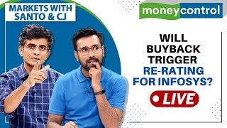 Stock Market Live: What Does The Infosys Buyback Mean For Its Stock | Markets With Santo & CJ