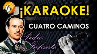 CUATRO CAMINOS - Pedro Infante - KARAOKE  (Versión Norteña)