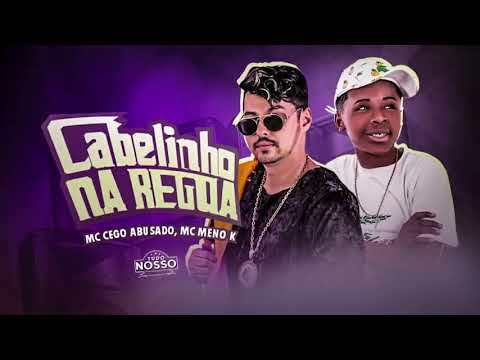 MC CEGO ABUSADO E MC MENO K  - CAMISA DO GRÊMIO - CABELINHO NA RÉGUA - REMIX BREGA FUNK