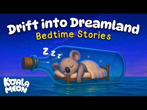 Drift into Dreamland 🥱 Peaceful Bedtime Stories for Kids 💤 🌙