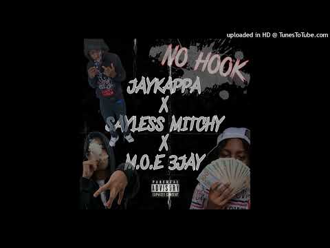 No Hook - JayKappa X SayLess Mitchy X M.O.E 3JAY