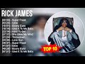 R I C K J A M E S 2023 MIX Top 10 Best Songs Greatest Hits Full Album 2023