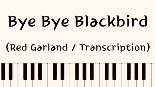 Bye Bye Blackbird (Red Garland / Transcription)