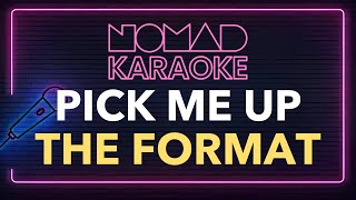 The Format - Pick Me Up (Karaoke)