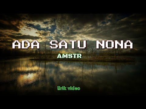 Ada Satu Nona - AMSTR - Lagu Baper Timur Terbaru ( Lirik Video)