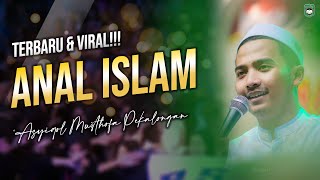 Download lagu Anal Islam - Asyiqol Musthofa Pekalongan | Voc. Fikri Wulida mp3