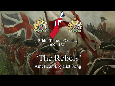 'The Rebels' - American Loyalist Song