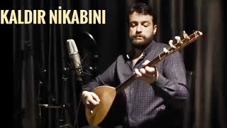 Kaldır Nikabını Görem Yüzünü - Umut Sülünoğlu