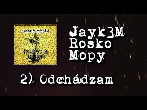 Jayk3M & Rosko - Odchádzam  ft. Mopy (ČIERNA MAČKA EP)