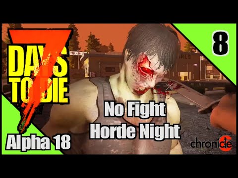 7 Days To Die Alpha 18 - No Fight Horde Night / Singleplayer/EP8