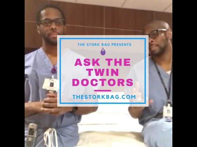 The Stork Bag Presents: Ask The Twin Doctors Episode #4