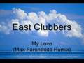 East Clubbers - My Love (Max Farenthide Remix ...