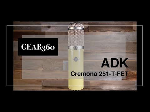 ADK Cremona 251 T-FET Microphone - Gear360 at Front End Audio