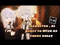 C Ai Bully Victims React To M Yn As There Bully READ DESC Gacha Life 2 Og By Eliza Sama