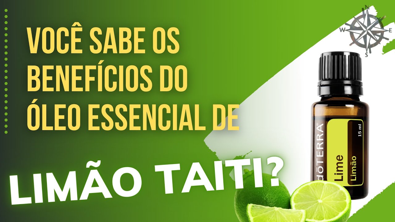 Nesse vídeo BENEFÍCIOS DO ÓLEO ESSENCIAL DE LIME  | para que serve o Óleo Essencial de Limão Taiti