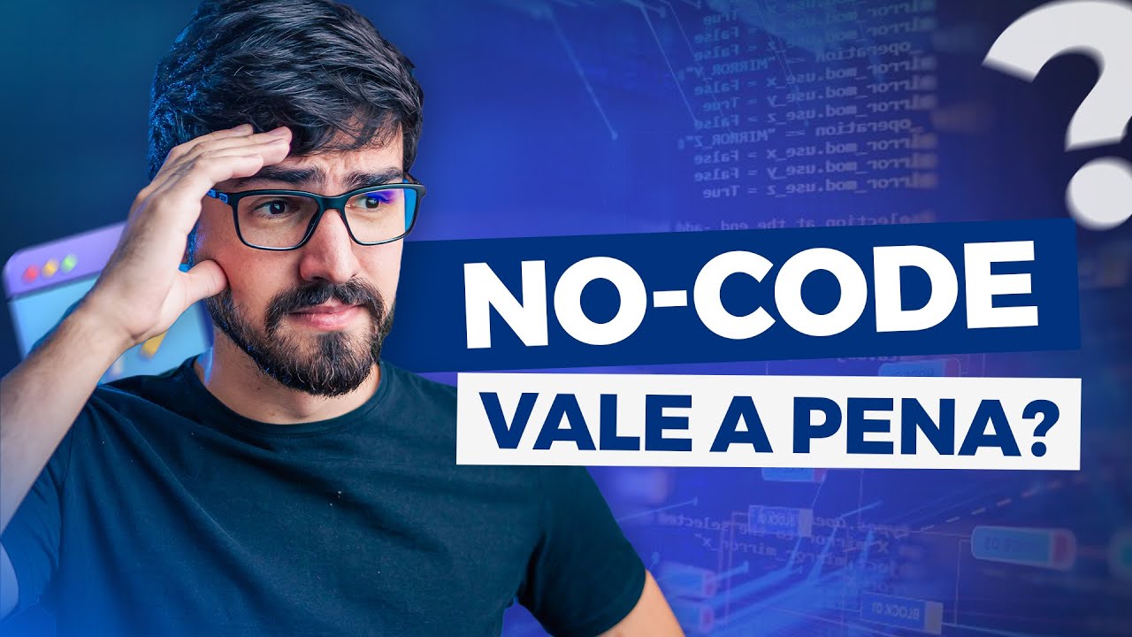 NO-CODE Vale a Pena? As principais VANTAGENS e DESVANTAGENS dessa tecnologia