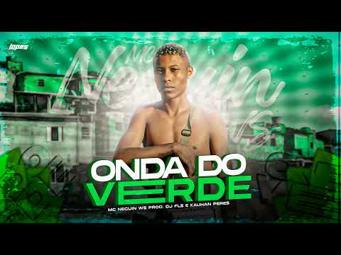 Mc Neguin WS - Onda do Verde (DJFLS & KauhanPeres)