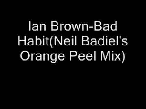 bassline -Ian Brown-Bad Habit!(Neil Badiel's Orange Peel Mix)