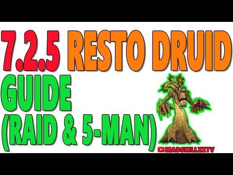 7.3 & 7.2.5 RESTO DRUID GUIDE: Raid & 5-Man Content