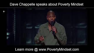 Dave Chappelle  speaks on Poverty Mindset
