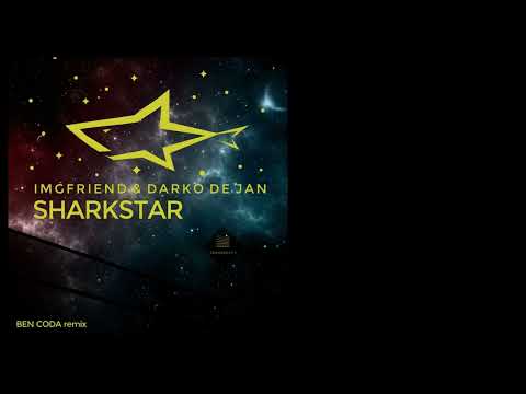 IMGFriend, Darko De Jan - Sharkstar (Ben Coda Remix)