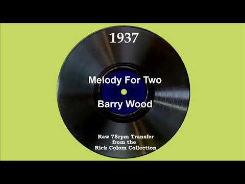 1937 Barry Wood - Melody For Two