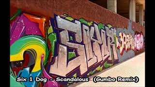 Six 1 Dog - Scandalous  (Gumbo Remix)