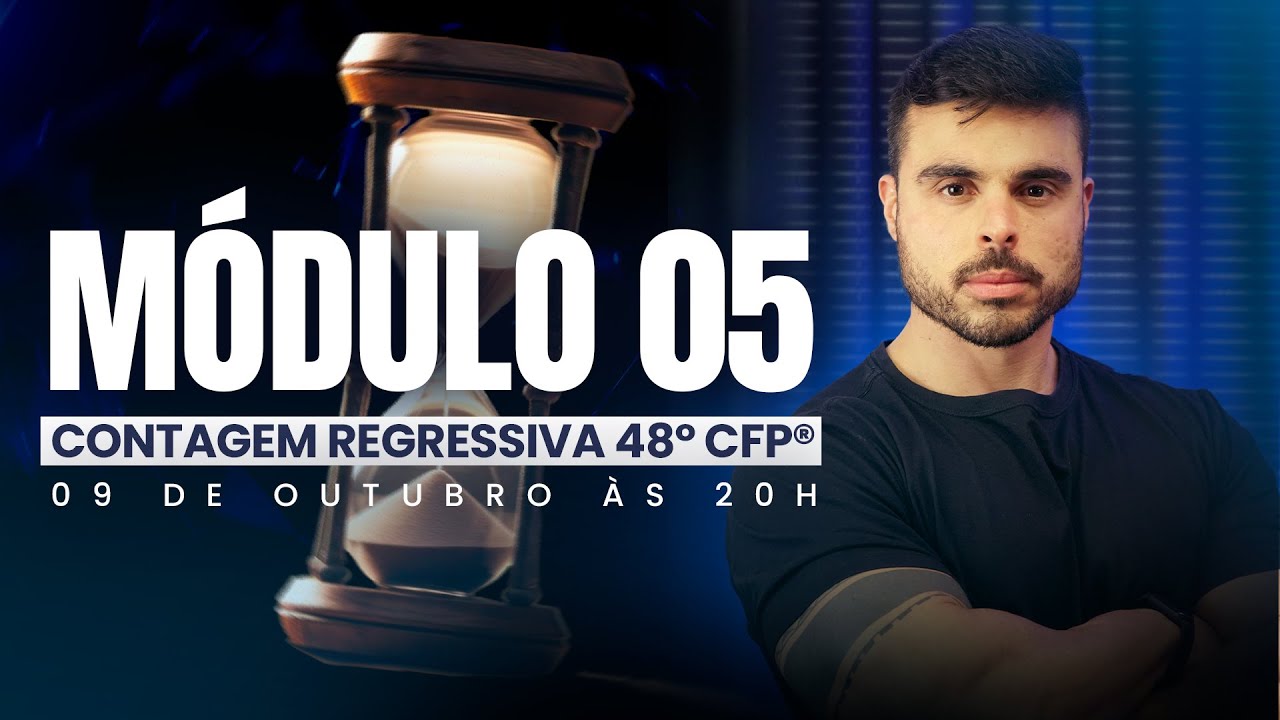 MÓDULO 5 - PARTE 02 | CONTAGEM REGRESSIVA 48° CFP®
