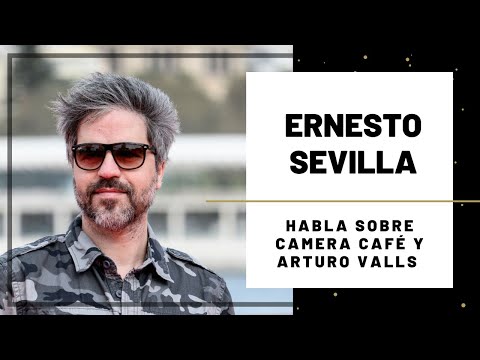 ERNESTO SEVILLA habla sobre CAMERA CAFÉ y Arturo Valls