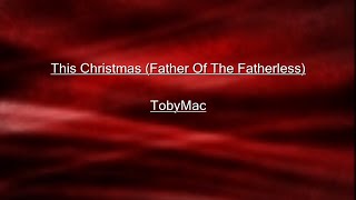 This Christmas (Father Of The Fatherless) Lyrics Video