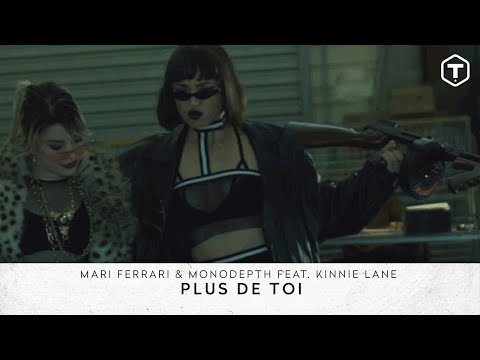 Mari Ferrari & Monodepth - Plus de Toi (feat. Kinnie Lane) (Official Video) - Time Records